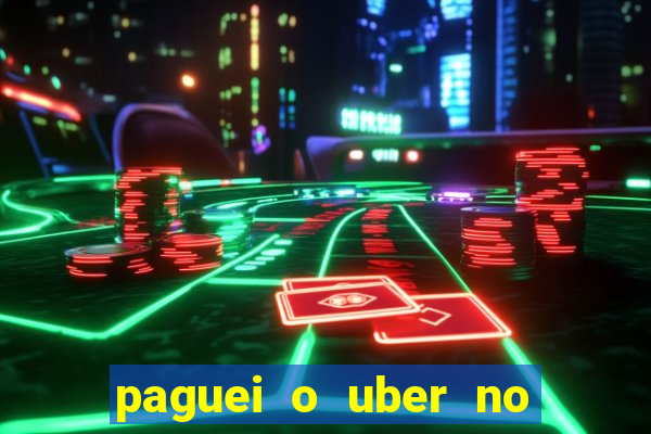paguei o uber no pix e nao encontrou motorista